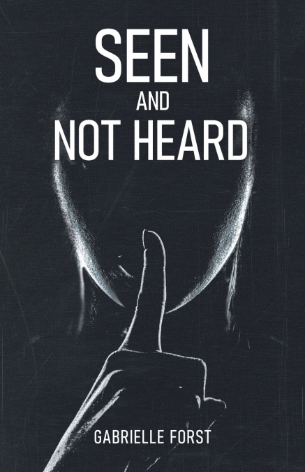 Seen and Not Heard