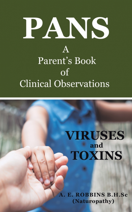 PANS, A Parent’s Book of Clinical Observations