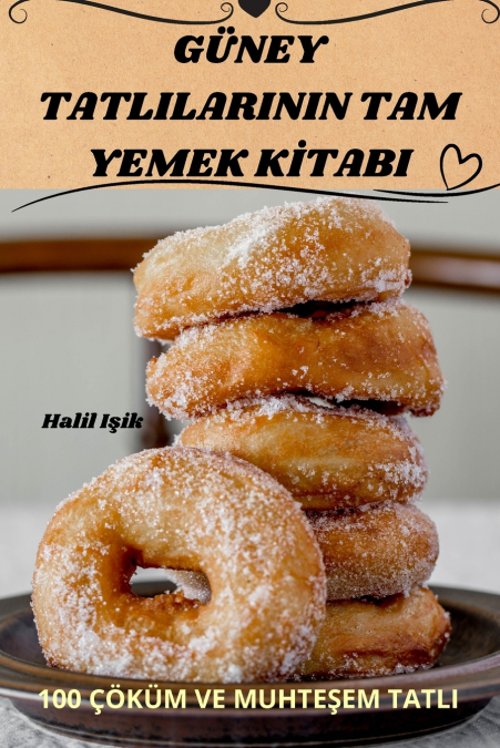 GÜNEY TATLILARININ TAM YEMEK KİTABI