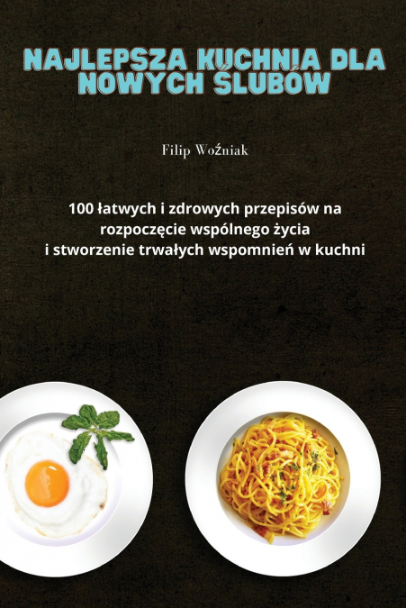 NAJLEPSZA KUCHNIA DLA NOWYCH ŚLUBÓW