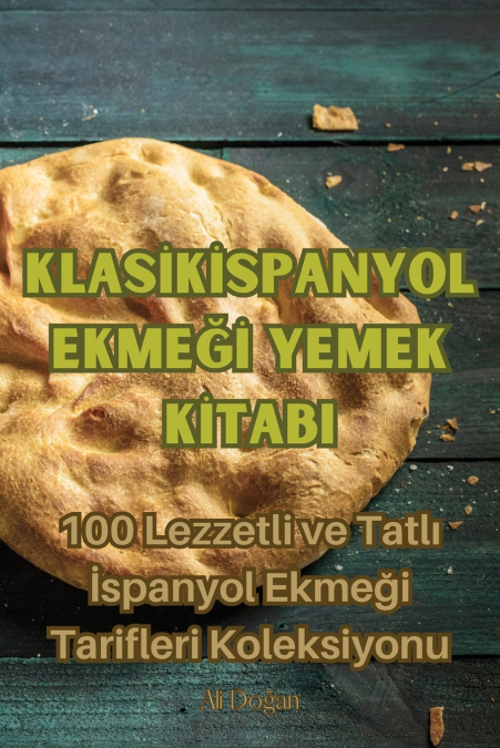 KLASİK İSPANYOL EKMEĞİ YEMEK KİTABI