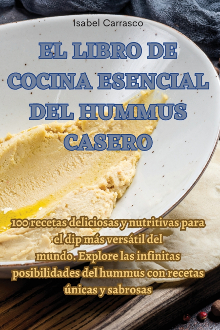 EL LIBRO DE COCINA ESENCIAL DEL HUMMUS CASERO