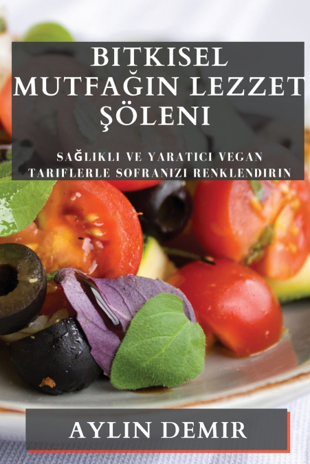 Bitkisel Mutfağın Lezzet Şöleni