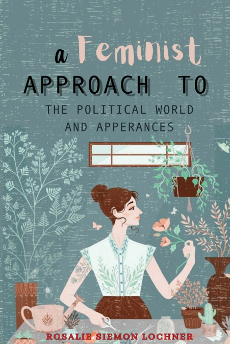 A Feminist Approach to the Political World and Appearances