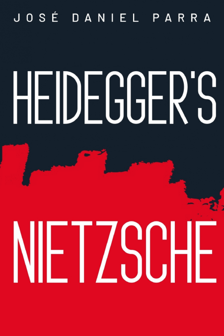 Heidegger’s Nietzsche