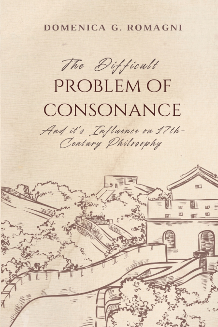 The Difficult Problem of Consonance and Its Influence on 17th-Century Philosophy