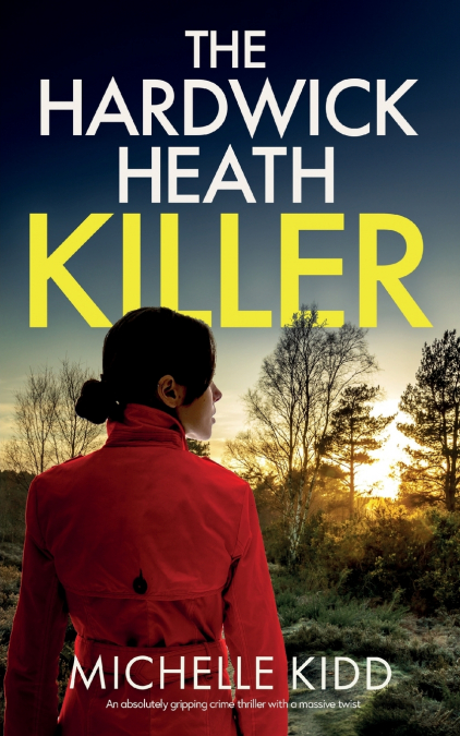 THE HARDWICK HEATH KILLER an absolutely gripping crime thriller with a massive twist