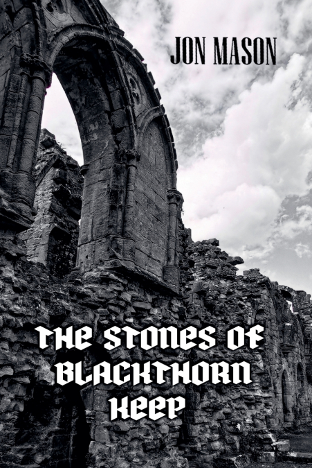 The Stones Of Blackthorn Keep