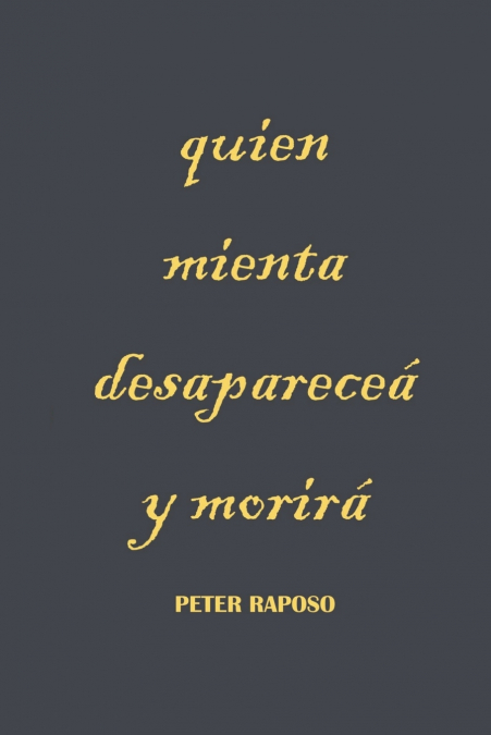 Quien mienta desaparecerá y morirá