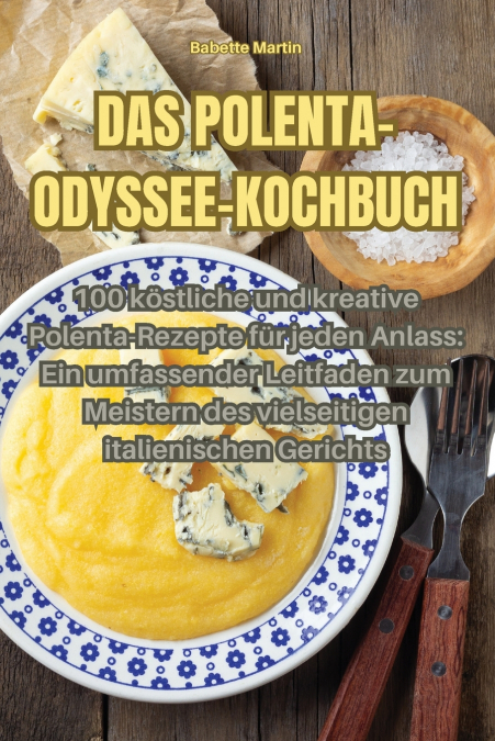 DAS POLENTA-ODYSSEE-KOCHBUCH