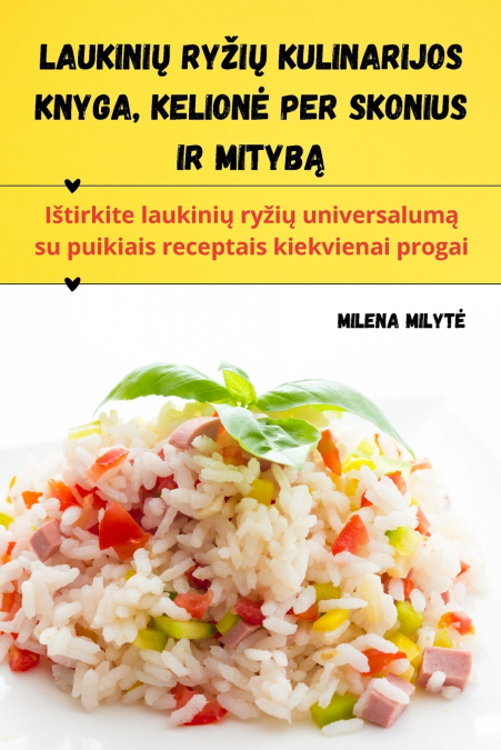 Laukinių ryžių kulinarijos knyga, Kelionė per skonius ir mitybą