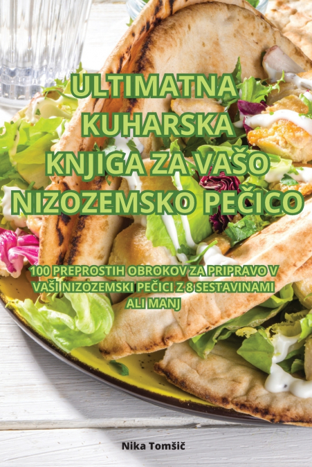 ULTIMATNA KUHARSKA KNJIGA ZA VAŠO NIZOZEMSKO PEČICO