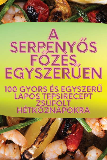 A serpenyős főzés egyszerűen