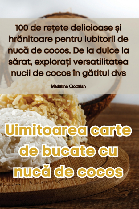 Uimitoarea carte de bucate cu nucă de cocos