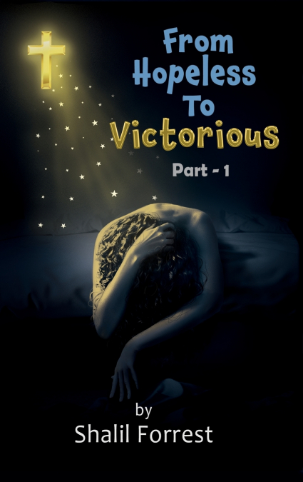From Hopeless To Victorious