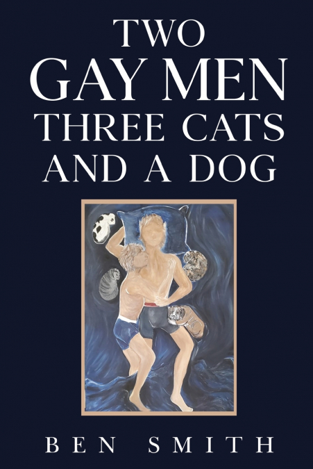 Two Gay Men Three Cats and a Dog
