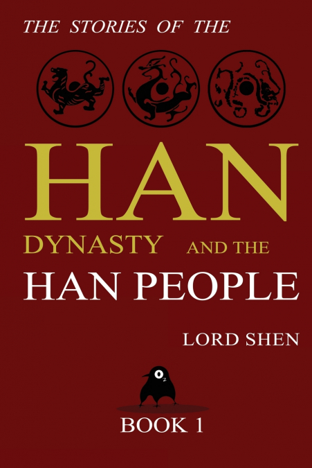 The Stories of the Han Dynasty and the Han People, Book 1