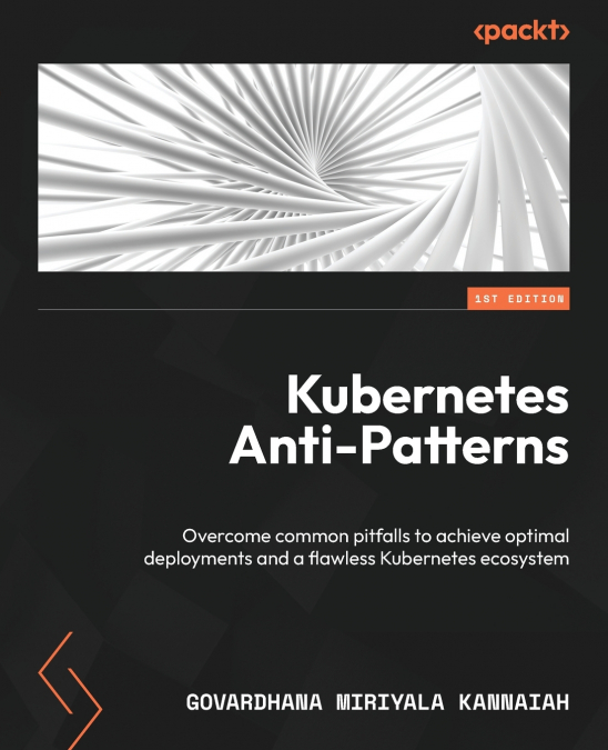 Kubernetes Anti-Patterns