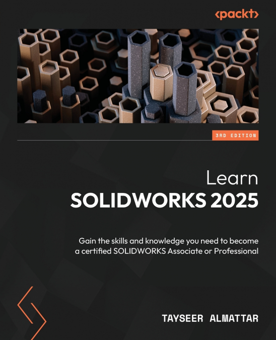 Learn SOLIDWORKS 2025 - Third Edition