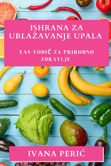 Ishrana za Ublažavanje Upala