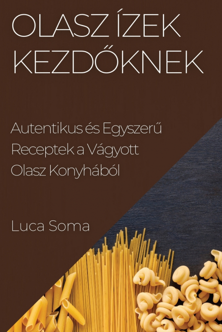 Olasz Ízek kezdőknek