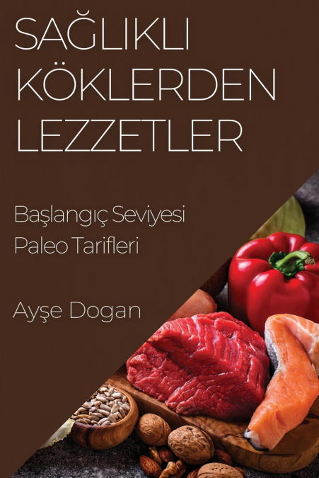 Sağlıklı Köklerden Lezzetler