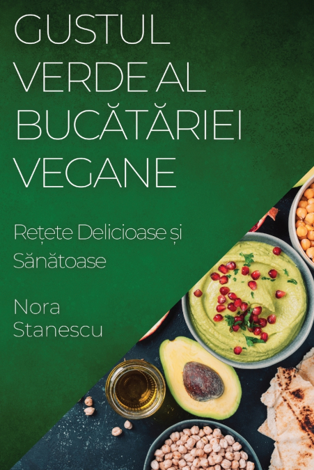 Gustul Verde al Bucătăriei Vegane