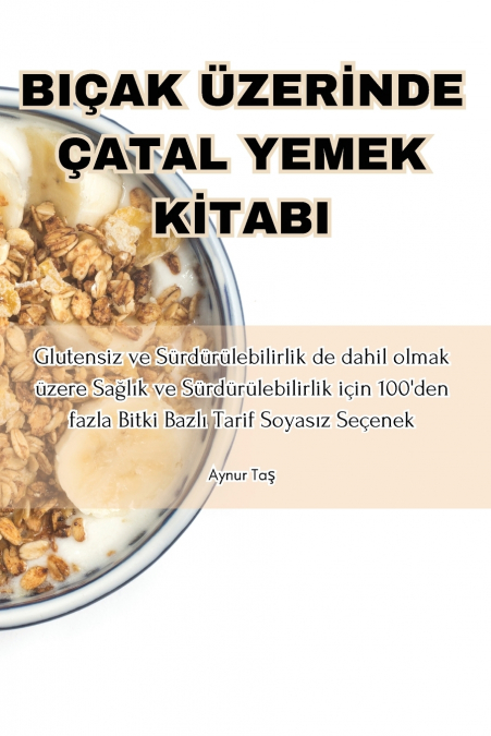 BIÇAK ÜZERİNDE ÇATAL YEMEK KİTABI