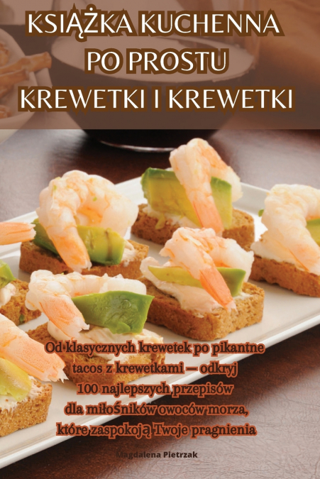 KSIĄŻKA KUCHENNA PO PROSTU KREWETKI I KREWETKI