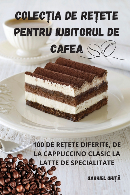 COLECȚIA DE REȚETE PENTRU IUBITORUL DE CAFEA