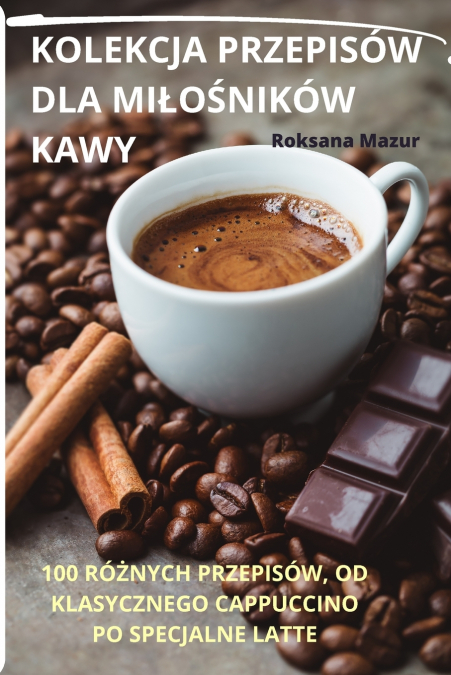 KOLEKCJA PRZEPISÓW DLA MIŁOŚNIKÓW KAWY