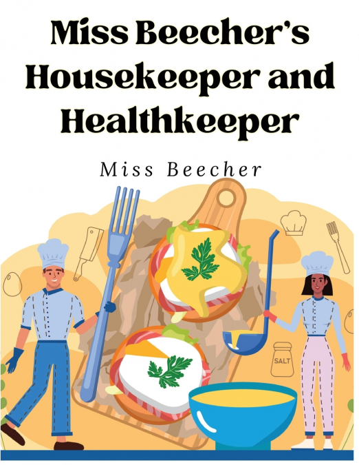 Miss Beecher’s Housekeeper and Healthkeeper