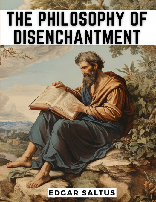 The Philosophy Of Disenchantment