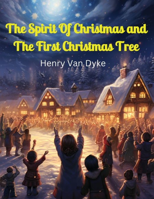 The Spirit Of Christmas and The First Christmas Tree