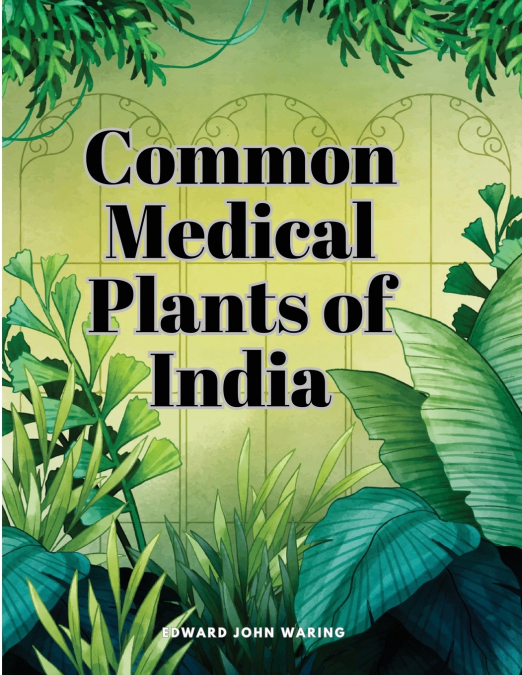 Common Medical Plants of India