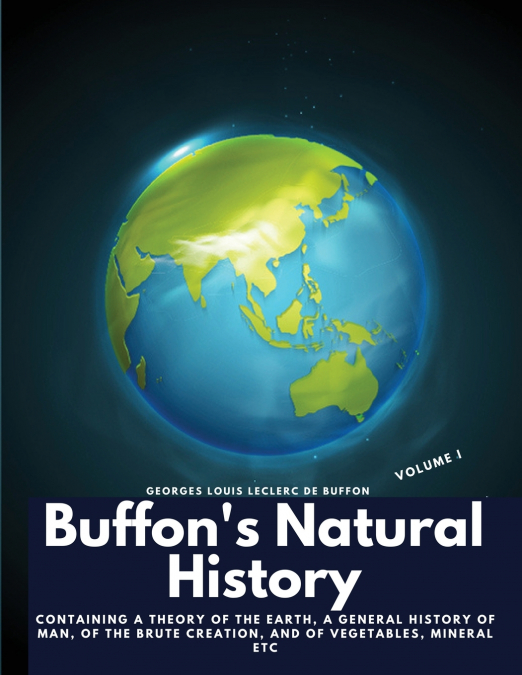 Buffon’s Natural History, Volume I