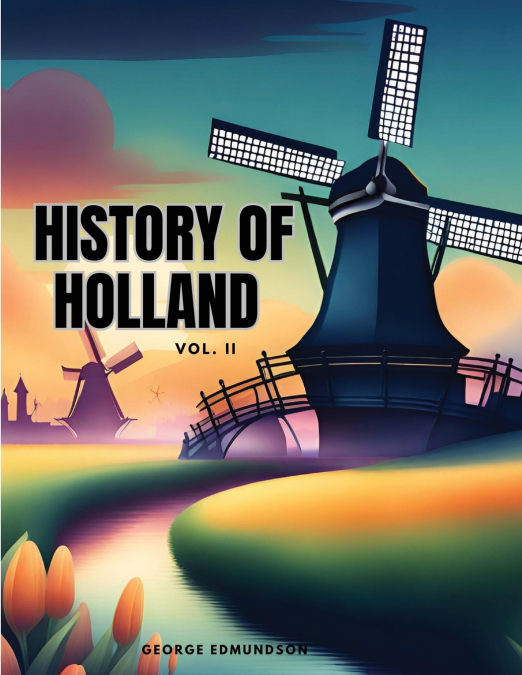 HISTORY OF HOLLAND, Vol II