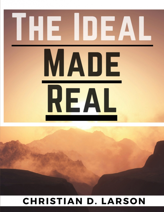 The Ideal Made Real