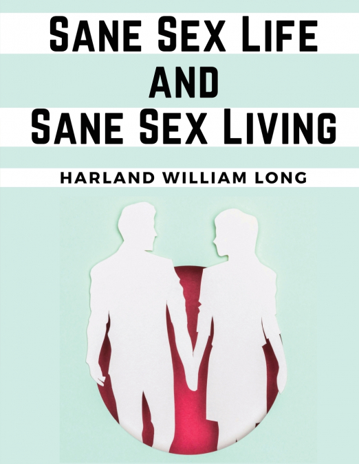 Sane Sex Life and Sane Sex Living