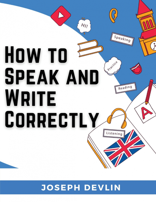 How to Speak and Write Correctly