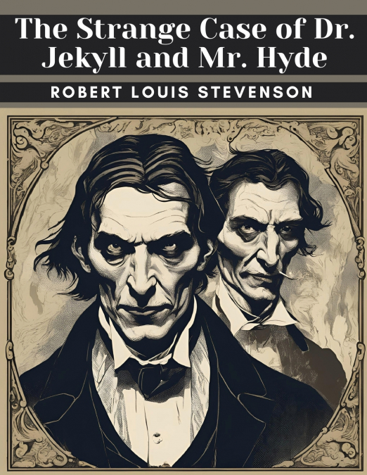 The Strange Case of Dr. Jekyll and Mr. Hyde