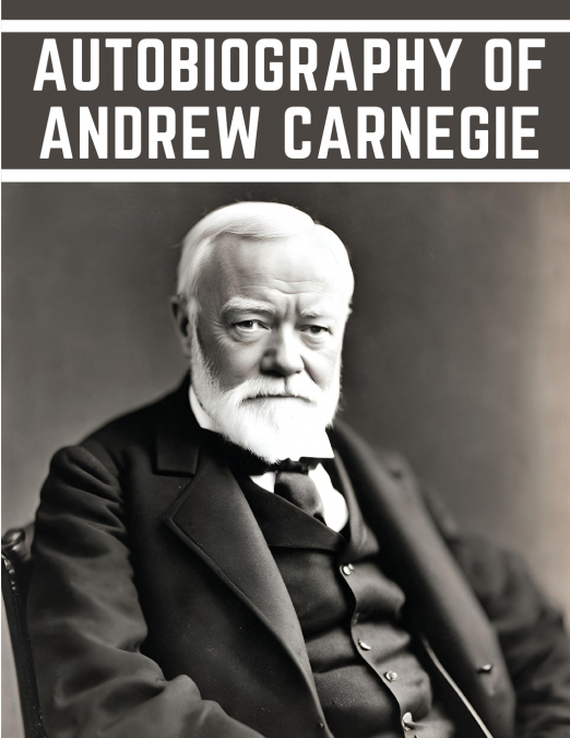 Autobiography of Andrew Carnegie