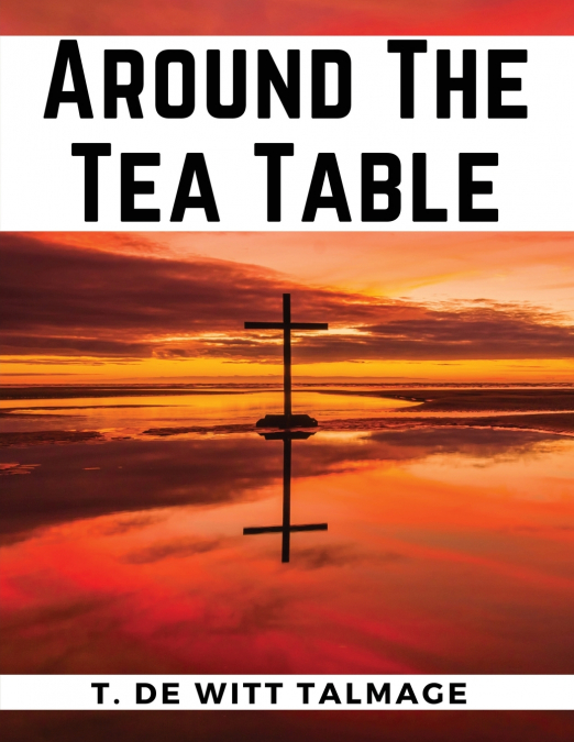 Around The Tea Table