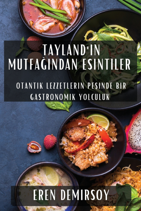 Tayland’ın Mutfağından Esintiler