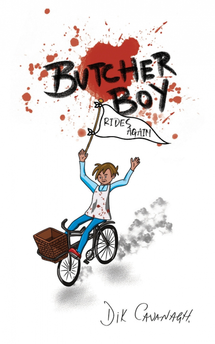 Butcher Boy Rides Again