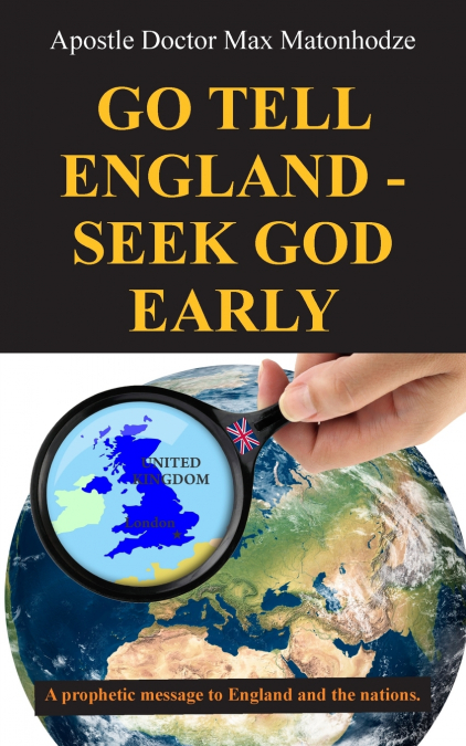 Go Tell England - Seek God Early
