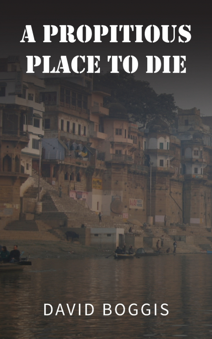 A Propitious Place to Die