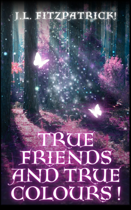 True Friends and  True Colours