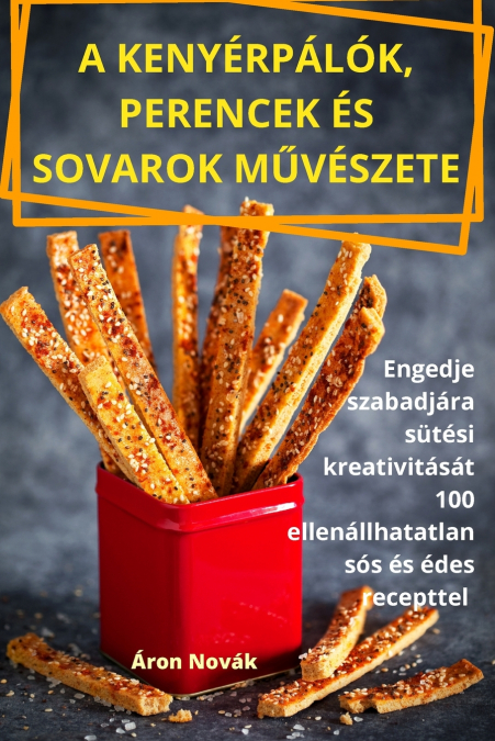 A KENYÉRPÁLÓK, PERENCEK ÉS SOVAROK MŰVÉSZETE