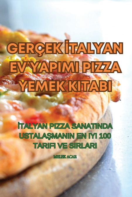 GERÇEK İTALYAN EV YAPIMI PIZZA YEMEK KITABI